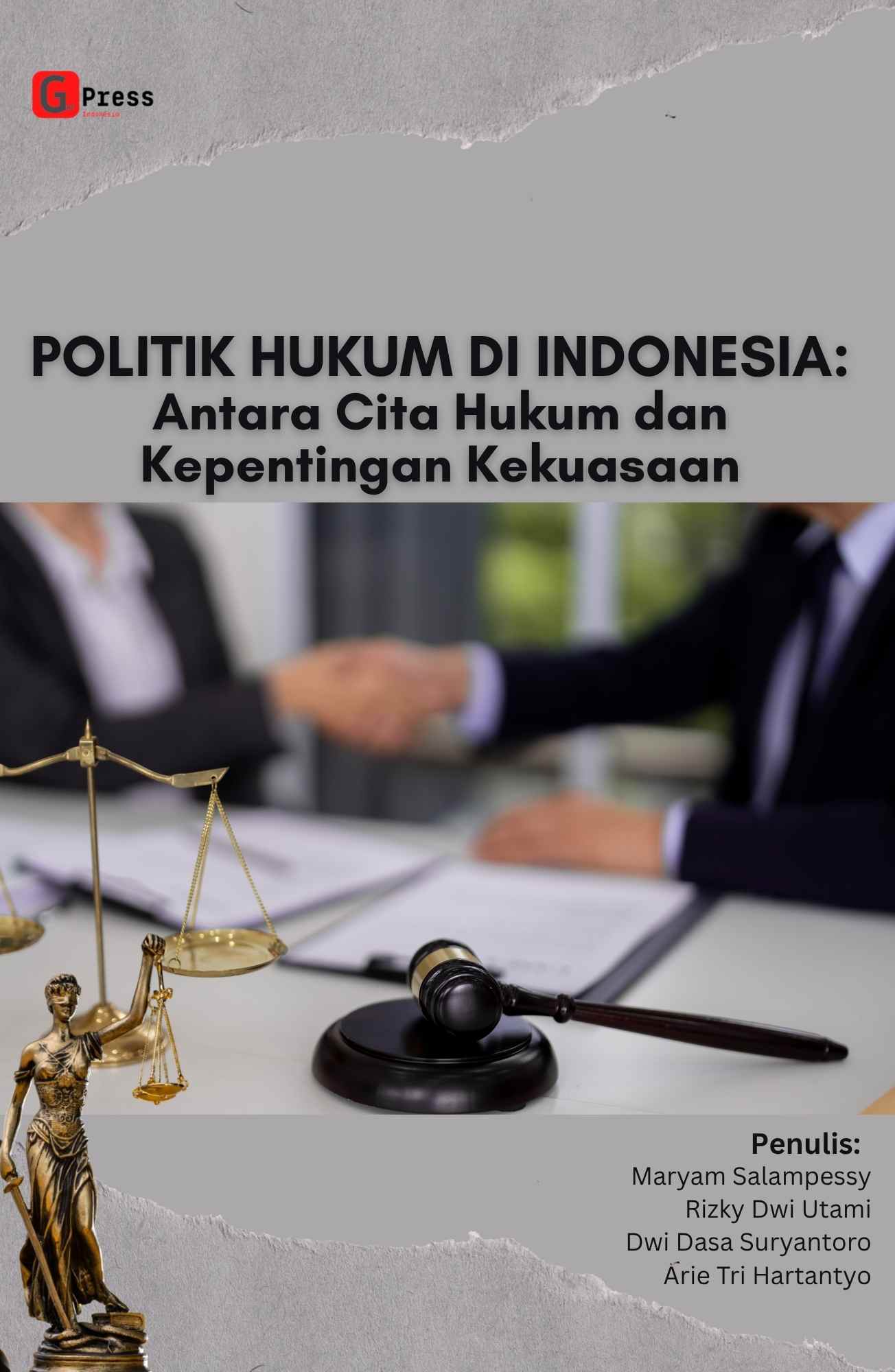 Politik Hukum di Indonesia: Antara Cita Hukum dan Kepentingan Kekuasaan